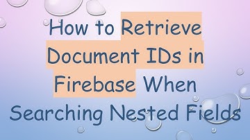 How to Retrieve Document IDs in Firebase When Searching Nested Fields
