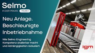Selmo in der Praxis #2: Beschleunigte Inbetriebnahme