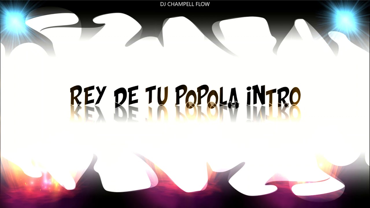 Tokisha Ft Rochy Rd Rey De Tu Popola Intro 109 Bpm Dj Champell Flow 