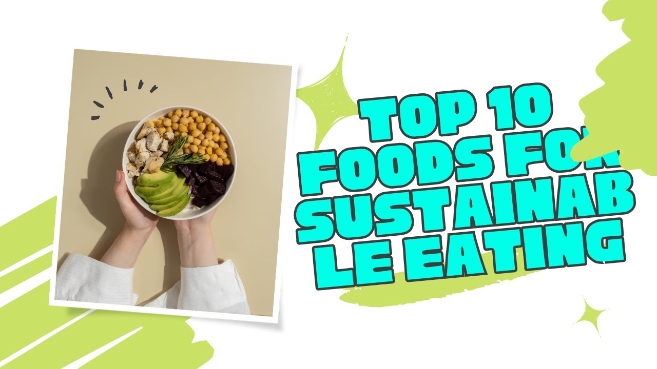 10 Sustainable Foods That Are Good for Your Health and the Planet | Food Cravings