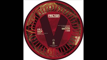 Friction - Scatter (Feat. Total Science)(HD)