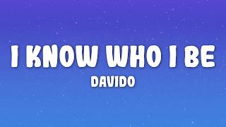 Davido - I Know Who I Be
