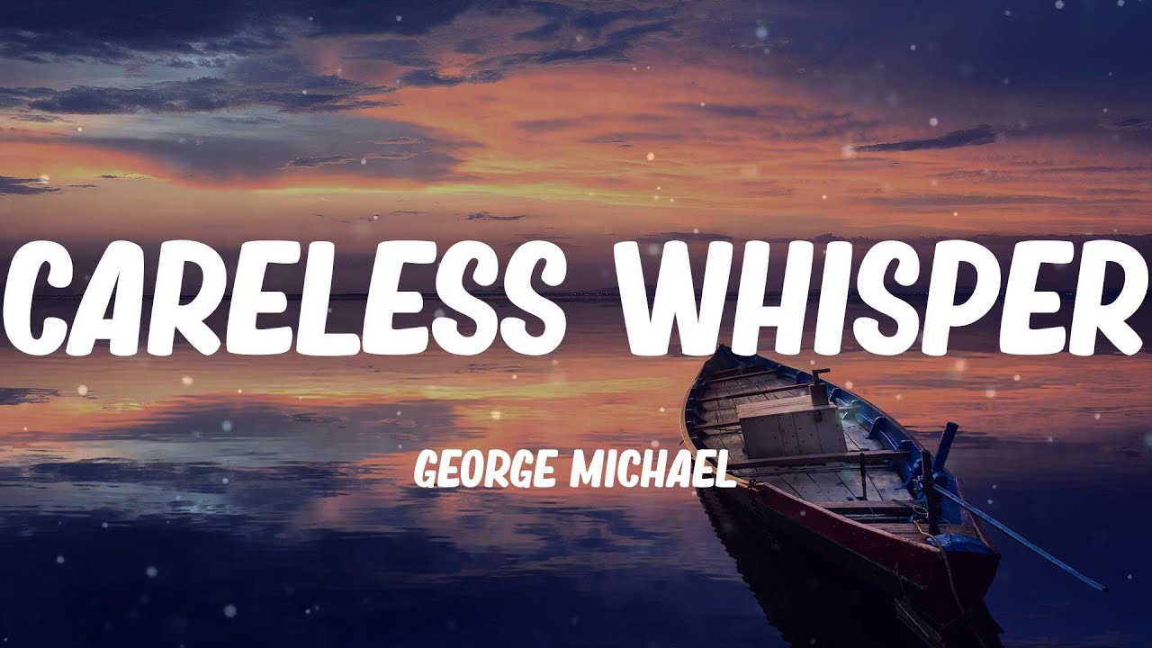 George Michael - Careless Whisper (Lyric video) - YouTube