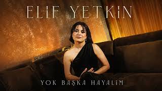 Elif Yetkin - Yok Başka Hayalim Remix 🎧🔥