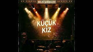 Belki & Birgün - Küçük Kız 