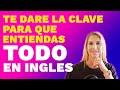 Te Dare La Clave Para Que Entiendas TODO En Inglés