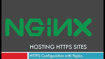 Nginx Tutorial Series - II - Hosting HTTPS Sites with Nginx