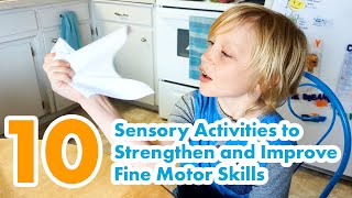 10 Sensory Activities to Strengthen and Improve Fine Motor Skills