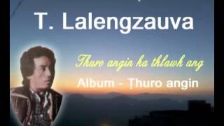 T. Lalengzauva - Thuro angin ka thlawk ang chords