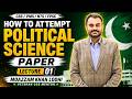 How to Attempt Political Science Paper | Effective Strategy for CSS/PMS | Sir Moazzam Khan Lodhi