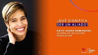 ¿Qué significa ser un aliado? | El Poder En Ti