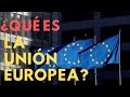 ¿QUÉ es la UNIÓN EUROPEA? 🌏 FÁCIL ⭐