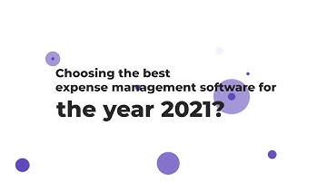 Choosing the best expense management software for the year 2021?