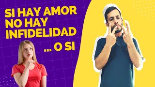 ¿Por qué soy infiel si amo a mi pareja? ¿Se puede AMAR Y SER INFIEL?