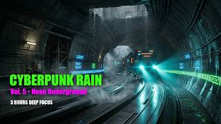 🚇 Welcome to CYBERPUNK RAIN Vol. 5 — Neon Underground. Three hours of rain-soaked.
