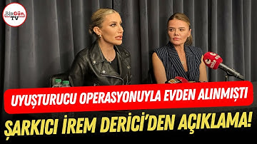 Uyuşturucu operasyonu sonrası İrem Derici