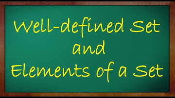 Mathematics 7 - Well defined Set and Elements of a Set