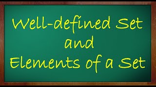 Mathematics 7 - Well defined Set and Elements of a Set