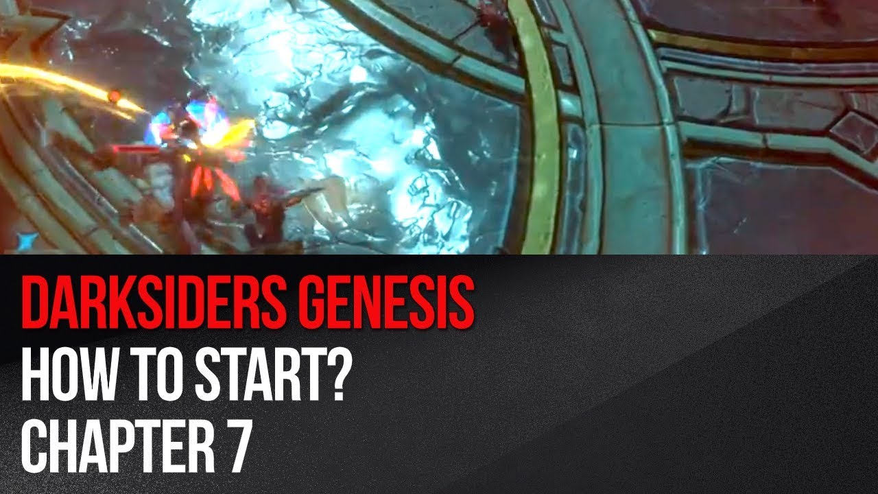 Darksiders Genesis - How to start - Chapter 7