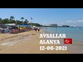 🇹🇷 ALANYA AVSALLAR TODAY JUNE 12, 2021 АВСАЛЛАР ТУРЦИЯ