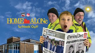 HOME ALONE: SCHOOL'S OUT!