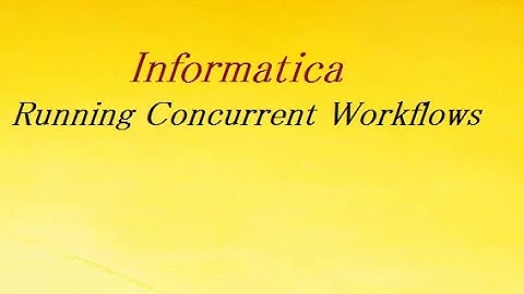 Running Concurrent Workflows | Informatica
