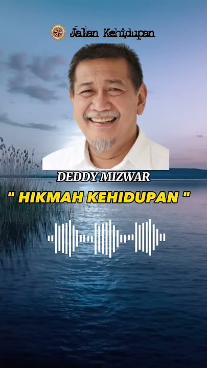 Kata Kata Bijak Deddy Mizwar Tentang Hikmah Dari Peristiwa di Hidup Manusia #katabijak #deddymizwar