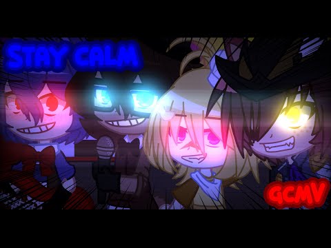 Stay Calm GCMV / FNaF Gacha Club