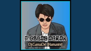 DJ QASIDAH GASSA DE (Hamasini) (Remix Slow)