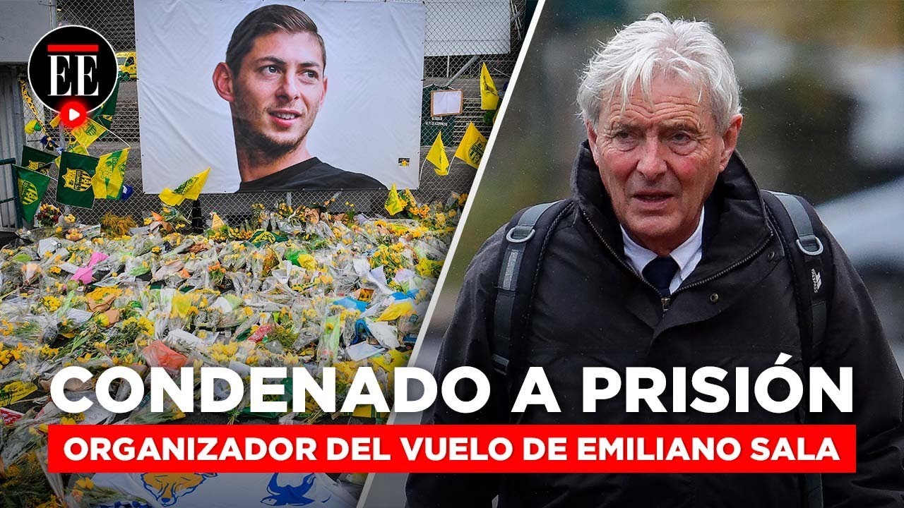 Organizador del vuelo en el que murió Emiliano Sala condenado a 18 meses de prisión | El Espectador
