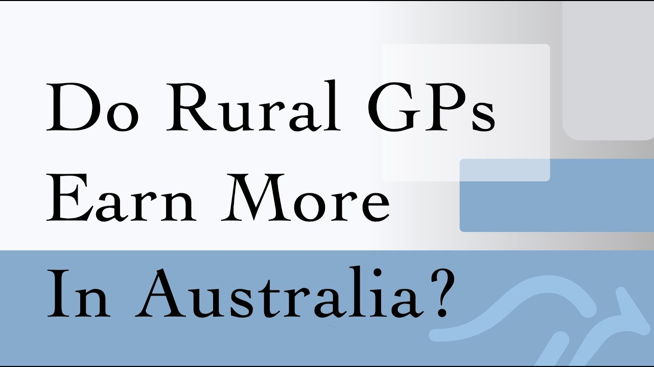 Why Do Rural GPs Earn More In Australia YouTube Why Do Rural GPs Earn More In Australia YouTube