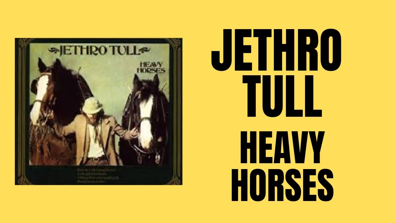 CLASSIC ALBUM - Jethro Tull - “Heavy Horses” (Album Review) - YouTube