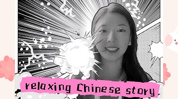 34.RELAXING CHINESE STORY FOR BEGINNERS AND INTERMEDIATE( COMPREHENSIBLE INPUT) NO.7