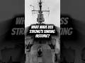 WHAT MADE USS STRONG’S SINKING HISTORIC? #shorts #history