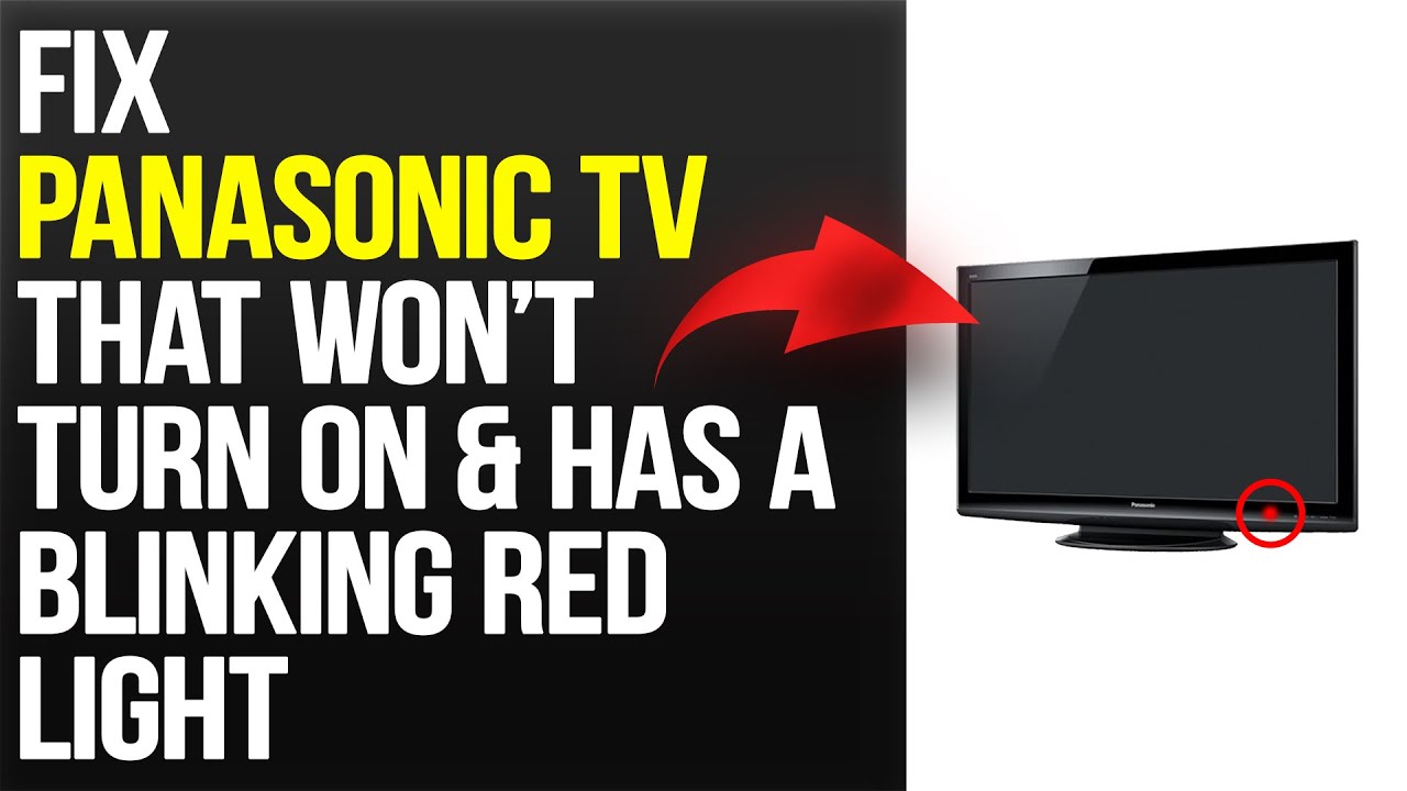 How To Fix Panasonic TV Won't Turn On & Has A Blinking Red Light (Quick ...