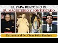 El Papa Beato Pío IX, su Magisterio y Pontificado. Entrevista al Dr. César Félix Sánchez.