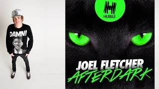 Joel Fletcher - Afterdark (Original Mix)