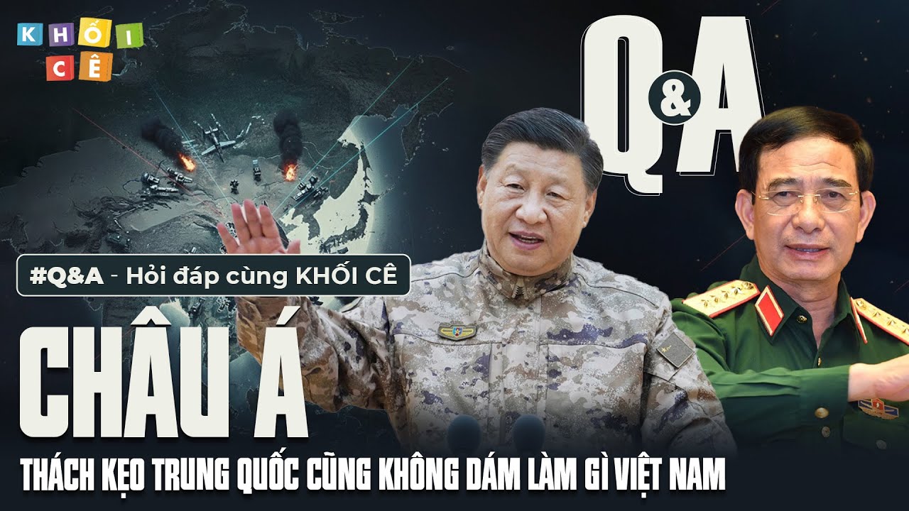 THÁCH KẸO TRUNG QUỐC CŨNG KHÔNG DÁM ĐÁNH VIỆT NAM | Q&A #1 - HỎI ĐÁP CÙNG KHỐI CÊ: CHÂU Á