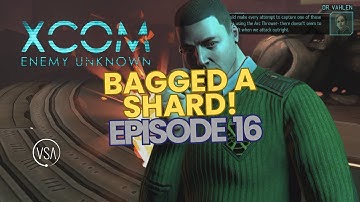 Its Shard Time! - X-COM: Enemy Unknown | Episode 16 #xcom #xcomenemyunknown