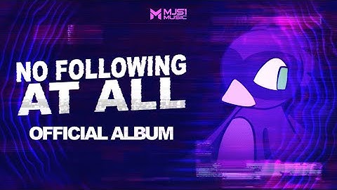 No Following At All (Official Album)