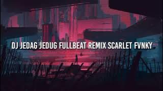 Scarlet Fvnky | Dj Jedag Jedug Fullbeat Remix 2022