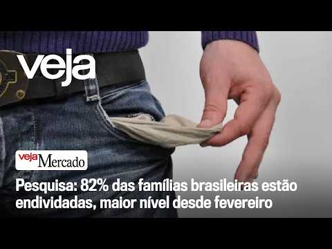 Pesquisa: 82% das famílias brasileiras estão endividadas, maior nível desde fevereiro | MERCADO