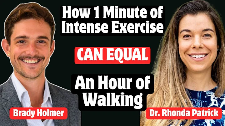 Dr. Rhonda Patrick & Brady Holmer | How 1 Minute of Intense Exercise Can Equal an Hour of Walking