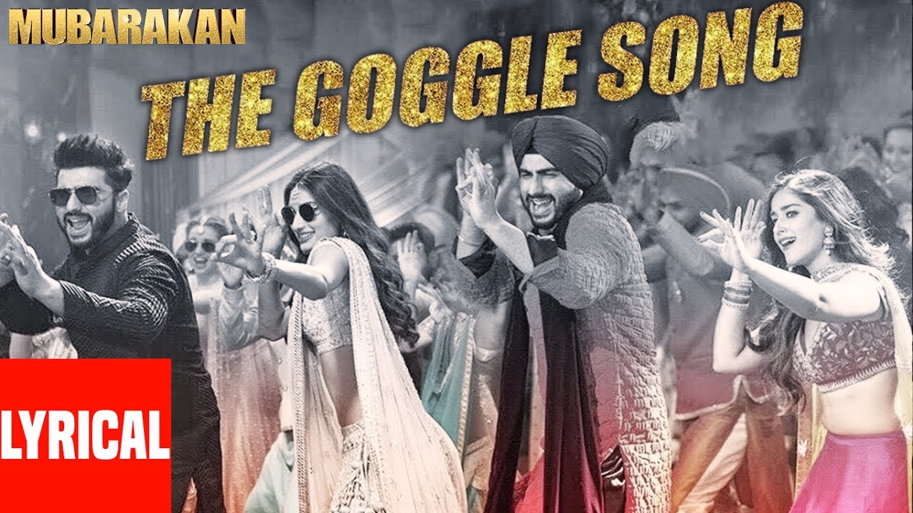 Mubarakan The Goggle Song With Lyrics  Anil Kapoor Arjun Kapoor Ileana DCruz Athiya Shetty