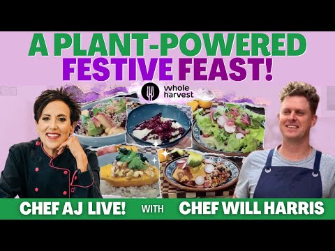 A Plant-Powered Festive Feast with Chef Will Harris of Whole Harvest