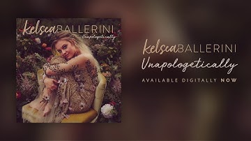 Kelsea Ballerini - Unapologetically (Official Audio)