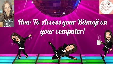 How to access your Bitmoji on your computer!! Technology Fun!  WOW!!