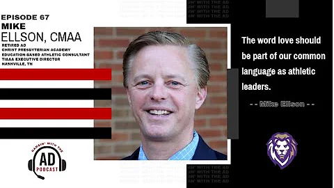 Episode 67: Mike Ellson, CMAA - Ed-Based Athletic Consultant - TIAAA Executive Dir. - Nashville, TN