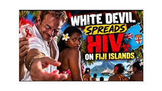Did the white devil spread HIV on the Fiji Islands?
