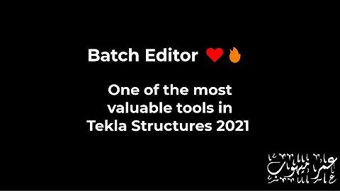 One of the most valuable tools in Tekla Structures 2021 -  Batch Editor ♥️